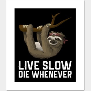 Live Slow Die Whenever Sloth Posters and Art